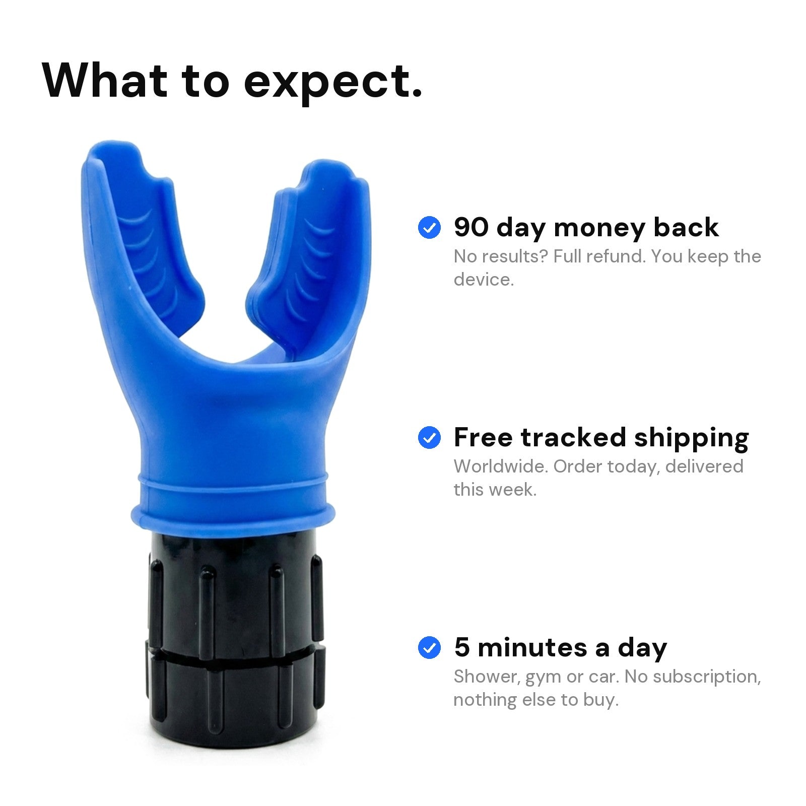 What to expect: 90 day money back, free tracked shipping, 5 minutes a day
